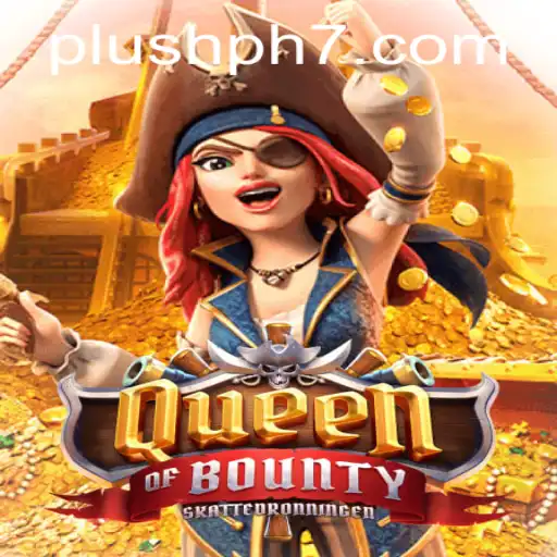 Queen of Bounty: Embark on a Nautical Adventure with Plush PH