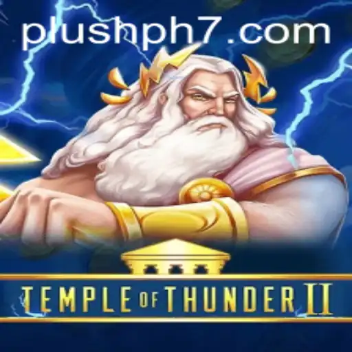 TempleofThunderII: Embark on a Mystical Adventure with Plush Ph