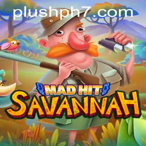 MadHitSavannah: An Exciting Adventure in the World of Plush Ph