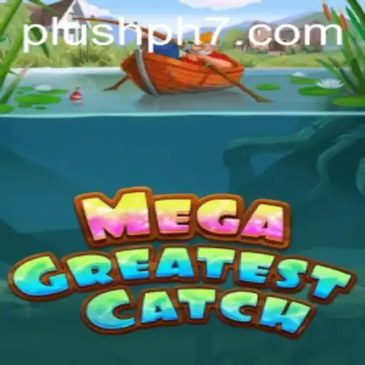 Unveiling MegaGreatestCatch: The Ultimate Gaming Experience with Plush PH