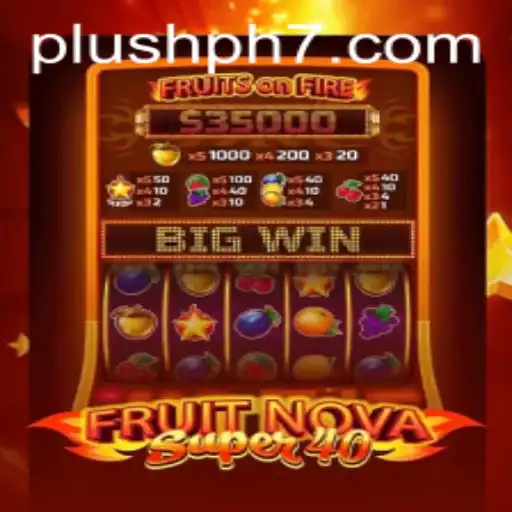 Exploring the Engaging Universe of FruitNovaSuper40: A Plush PH Gaming Delight