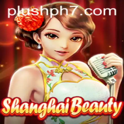 ShanghaiBeauty: A Journey Into Plush PH and Gaming